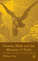 Fantasy, myth and the measure of truth : tales of Pullman, Lewis, Tolkien, MacDonald and Hoffmann /