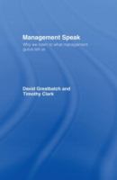 Management speak : why we listen to what management gurus tell us /
