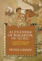 Alexander of Macedon, 356-323 B.C. : a historical biography /