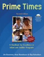 Prime times : a handbook for excellence in infant and toddler programs /