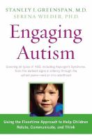 Engaging autism : using the floortime approach to help children relate, communicate, and think /