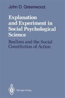 Explanation and experiment in social psychological science : realism and the social constitution of action /