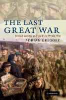 The last Great War : British society and the First World War /