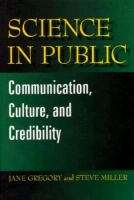 Science in public : communication, culture, and credibility /