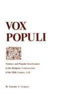 Vox populi : popular opinion and violence in the religious controversies of the fifth century A.D. /