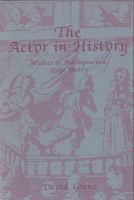 The actor in history : a study in Shakespearean stage poetry /