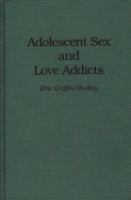 Adolescent sex and love addicts /