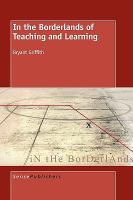In the borderlands of teaching and learning /