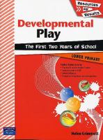 Developmental play : the first two years of school /