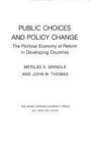 Public choices and policy change : the political economy of reform in developing countries /