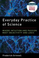 Everyday practice of science : where intuition and passion meet objectivity and logic /