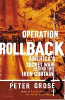 Operation Rollback : America's secret war behind the Iron Curtain /