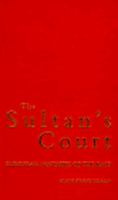 The sultan's court : European fantasies of the East /