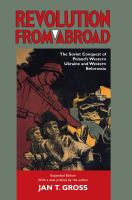 Revolution from abroad : the Soviet conquest of Poland's western Ukraine and western Belorussia /