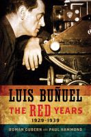Luis Buñuel the red years, 1929-1939 /