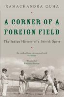 A corner of a foreign field : the Indian history of a British sport /