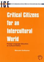 Critical citizens for an intercultural world : foreign language education as cultural politics /