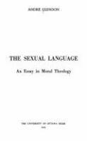 The sexual language : an essay in moral theology /