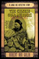 The Chinese gold murders : a Judge Dee detective story /