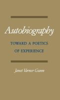 Autobiography : toward a poetics of experience /