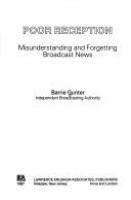 Poor reception : misunderstanding and forgetting broadcast news /