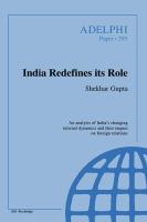 India redefines its role : an analysis of India's changing internal dynamics and their impact on foreign relations /