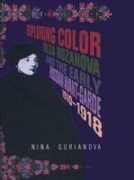 Exploring color : Olga Rozanova and the early Russian avant-garde, 1910-1918 /