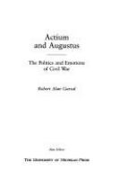 Actium and Augustus : the politics and emotions of civil war /