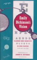 Emily Dickinson's vision : illness and identity in her poetry /