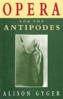 Opera for the Antipodes : opera in Australia 1881-1939 /