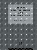Liberal utilitarianism and applied ethics /