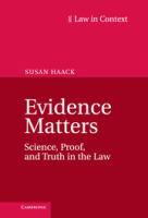 Evidence matters : science, proof, and truth in the law /