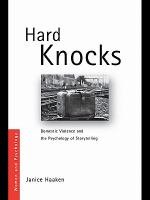 Hard knocks domestic violence and the psychology of storytelling /