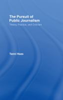 The pursuit of public journalism : theory, practice, and criticism /