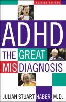 ADHD : the great misdiagnosis /