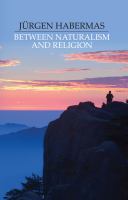 Between naturalism and religion : philosophical essays /