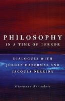 Philosophy in a time of terror : dialogues with Jürgen Habermas and Jacques Derrida /