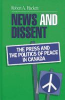 News and dissent : the press and the politics of peace in Canada /