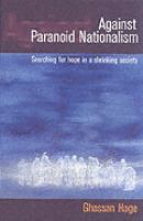 Against paranoid nationalism : searching for hope in a shrinking society /