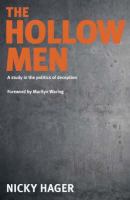 The hollow men : a study in the politics of deception /