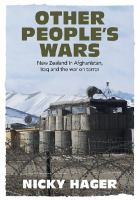 Other people's wars : New Zealand in Afghanistan, Iraq and the war on terror /