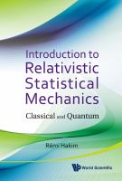 Introduction to relativistic statistical mechanics : classical and quantum /