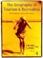 The geography of tourism and recreation : environment, place, and space /