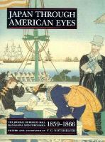 Japan through American eyes : the journal of Francis Hall, Kanagawa and Yokohama, 1859-1866 /
