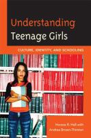 Understanding teenage girls culture, identity, and schooling /