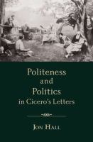 Politeness and politics in Cicero's letters /