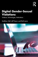 Digital gender-sexual violations : violence, technologies, motivations /