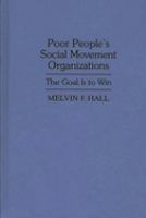Poor people's social movement organizations : the goal is to win /