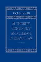 Authority, continuity, and change in Islamic law /