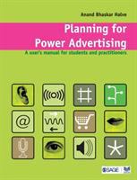 Planning for power advertising : a user's manual for students and practitioners /